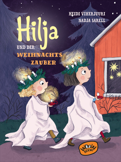 Hilja und der Weihnachtszauber (Bd. 3) von Küddelsmann,  Tanja, Sarell,  Nadja, Viherjuuri,  Heidi