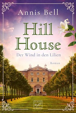 Hill House – Der Wind in den Lilien von Bell,  Annis
