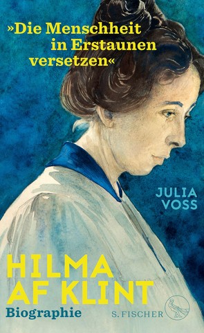 Hilma af Klint – »Die Menschheit in Erstaunen versetzen« von Voss,  Julia
