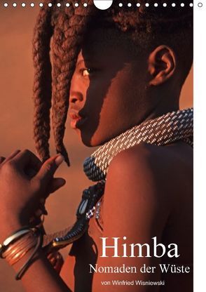 Himba – Nomaden der Wüste (Wandkalender 2018 DIN A4 hoch) von Wisniewski,  Winfried