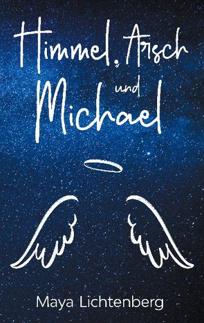 Himmel, Arsch und Michael von Lichtenberg,  Maya