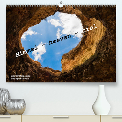 Himmel – heaven – ciel (Premium, hochwertiger DIN A2 Wandkalender 2023, Kunstdruck in Hochglanz) von von Hacht,  Peter