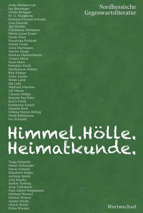 Himmel. Hölle. Heimatkunde. von Bednarczyk,  Berninger,  Brügger und 45 weitere,  Anke,  Ina,  Ulrike und 45 weitere