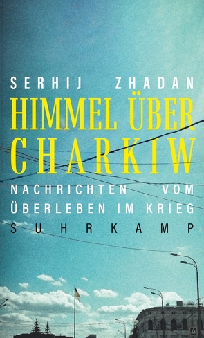 Himmel über Charkiw von Durkot,  Juri, Stöhr,  Sabine, Zhadan,  Serhij