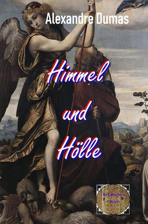 Himmel und Hölle von Diezmann,  Johann August, Dumas d.Ä.,  Alexandre