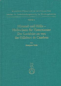 Himmel und Hölle – Heilswissen für Zisterzienser. Der »Lucidaire en vers« des Gillebert de Cambres von Ruhe,  Ernstpeter