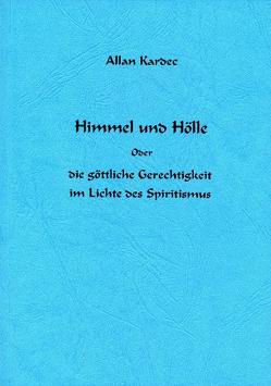 Himmel und Hölle von Allan Kardec Studien- u. Arbeitsgruppe e.V., Kardec,  Allan, Koch,  H.- Vanadis