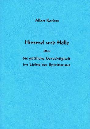 Himmel und Hölle von Allan Kardec Studien- u. Arbeitsgruppe e.V., Kardec,  Allan, Koch,  H.- Vanadis