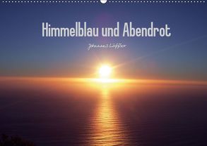Himmelblau und Abendrot (Wandkalender 2019 DIN A2 quer) von Löffler,  Johannes