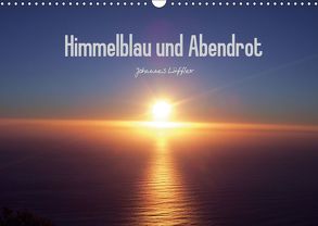 Himmelblau und Abendrot (Wandkalender 2019 DIN A3 quer) von Löffler,  Johannes