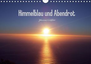 Himmelblau und Abendrot (Wandkalender 2019 DIN A4 quer) von Löffler,  Johannes