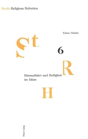 Himmelfahrt und Heiligkeit im Islam von Nünlist,  Tobias