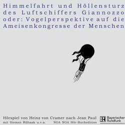 Himmelfahrt und Höllensturz der Luftschiffers Giannozzo oder Vogelperspektive auf die Ameisenkongresse der Menschen von Cramer,  Heinz von, Jean Paul,  Jean, Koester,  Jan, Rühaak,  Siemen, Russek,  Rita