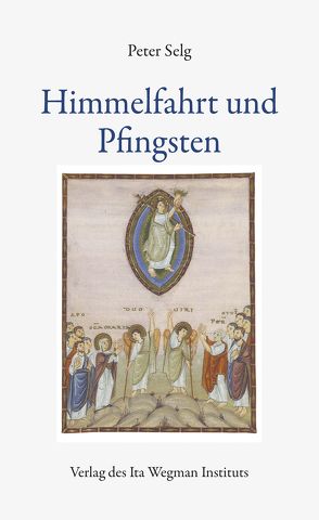 Himmelfahrt und Pfingsten von Selg,  Peter