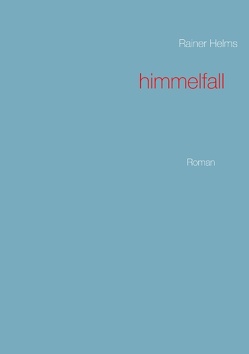 Himmelfall von Helms,  Rainer