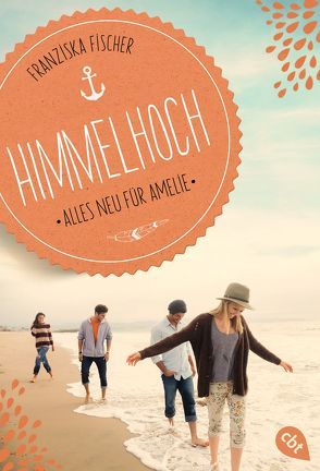 Himmelhoch – Alles neu für Amelie von Fischer,  Franziska