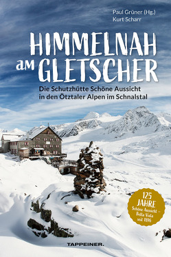 Himmelnah am Gletscher von Grüner,  Paul, Köchl,  Roland, Krainer,  Karl, Scharr,  Kurt