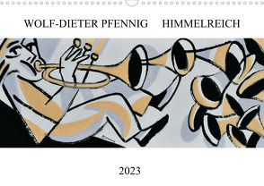Himmelreich (Wandkalender 2023 DIN A3 quer) von Pfennig,  Wolf-Dieter
