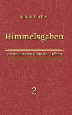 Himmelsgaben Bd. 2 von Kardelke,  Klaus, Lorber,  Jakob