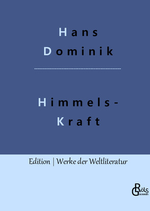 Himmelskraft von Dominik,  Hans, Gröls-Verlag,  Redaktion