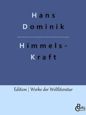 Himmelskraft von Dominik,  Hans, Gröls-Verlag,  Redaktion