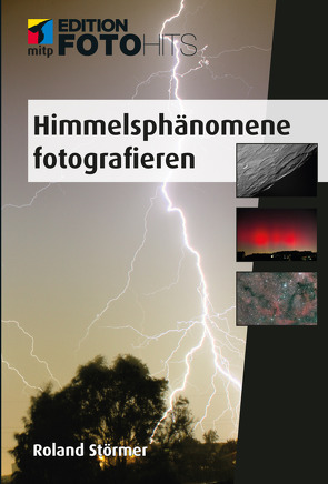 Himmelsphänomene fotografieren von Störmer,  Roland