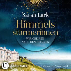 Himmelsstürmerinnen – Wir greifen nach den Sternen von Engeln,  Nicole, Lark,  Sarah