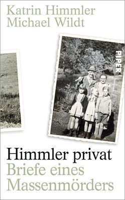 Himmler privat von Himmler,  Katrin, Wildt,  Michael