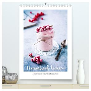 Himmlisch lecker! Süße Desserts und andere Naschereien (hochwertiger Premium Wandkalender 2024 DIN A2 hoch), Kunstdruck in Hochglanz von Sieg,  Heike