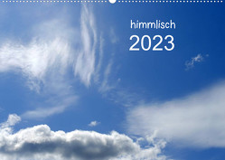 himmlisch (Wandkalender 2023 DIN A2 quer) von tinadefortunata