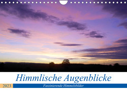 Himmlische Augenblicke (Wandkalender 2023 DIN A4 quer) von Siegmund,  Birgit