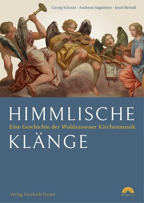 Himmlische Klänge von Reindl,  Josef, Sagstetter,  Andreas, Schrott,  Georg