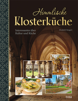Himmlische Klosterküche von Bangert,  Elisabeth