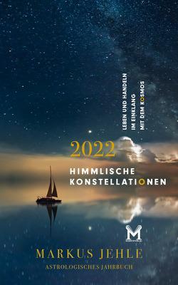 Himmlische Konstellationen 2022 von Jehle,  Markus