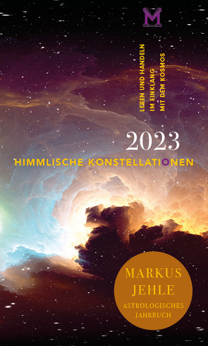 Himmlische Konstellationen 2023 von Jehle,  Markus