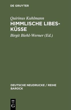 Himmlische Libes-Küsse von Biehl-Werner,  Birgit, Kuhlmann,  Quirinus