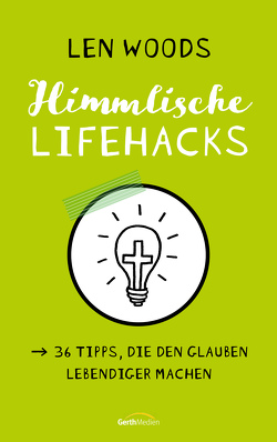 Himmlische Lifehacks von Wiemer,  Elke, Woods,  Len