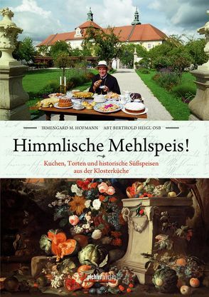 Himmlische Mehlspeis! von Heigl OSB,  Berthold, Hofmann,  Irmengard