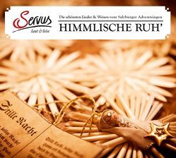 Himmlische Ruh‘ – Die schönsten Lieder & Weisen vom Salzburger Adventsingen