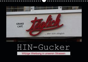 HIN-Gucker – Witzige Werbung in unseren Strassen (Wandkalender 2019 DIN A3 quer) von Keller,  Angelika