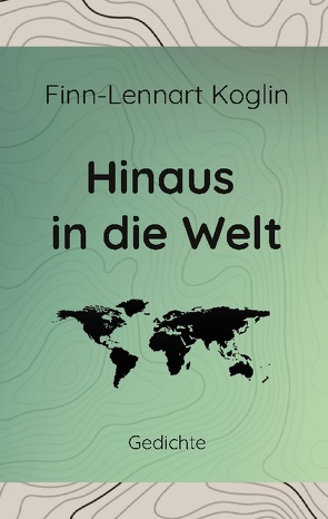 Hinaus in die Welt von Koglin,  Finn-Lennart