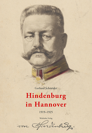 Hindenburg in Hannover von Schneider,  Gerhard