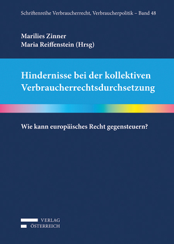 Hindernisse bei der kollektiven Verbraucherrechtsdurchsetzung von Reiffenstein,  Maria, Zinner,  Marilies