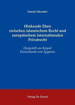 Hinkende Ehen zwischen islamischem Recht und europäischem internationalen Privatrecht von Iskander,  Sameh