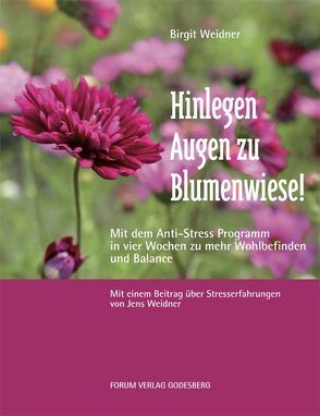 Hinlegen – Augen zu – Blumenwiese! von Schürgers,  Georg, Weidner,  Birgit, Weidner,  Jens