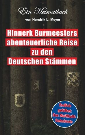 Hinnerk Burmeesters abenteuerliche Reise zu den Deutschen Stämmen von Borrink,  Bob