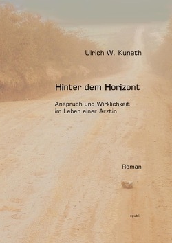 Hinter dem Horizont von Kunath,  Ulrich