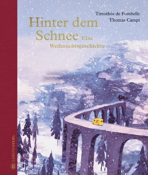 Hinter dem Schnee von Campi,  Thomas, Fombelle,  Timothée de, Grebing,  Sabine, Scheffel,  Tobias