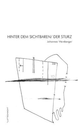 Hinter dem Sichtbaren /Der Sturz von Spangl,  Rainer M, Weinberger,  Johannes