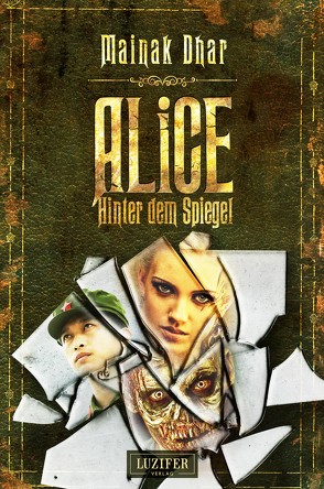 HINTER DEM SPIEGEL (Alice im Totenland 2) von Dhar,  Mainak, Mehler,  Peter